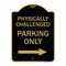 Signmission Physically Challenged Parking W/ Left Arrow, Black & Gold Aluminum Sign, 18" x 24", BG-1824-23304 A-DES-BG-1824-23304 - alternate 1